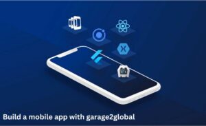 build a mobile app with garage2global