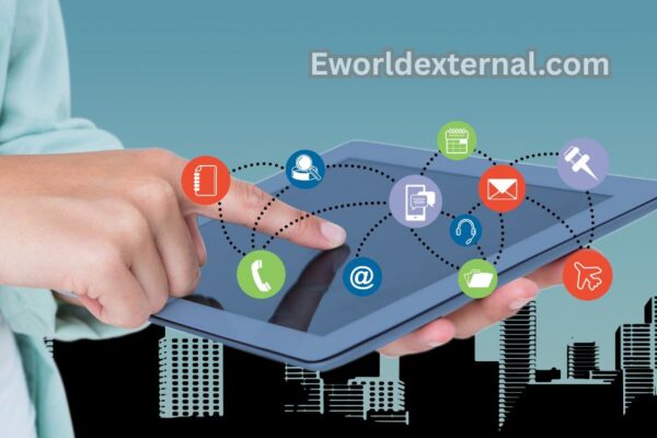 Eworldexternal.com: A Complete Guide to the Digital Platform eworldexternal.com
